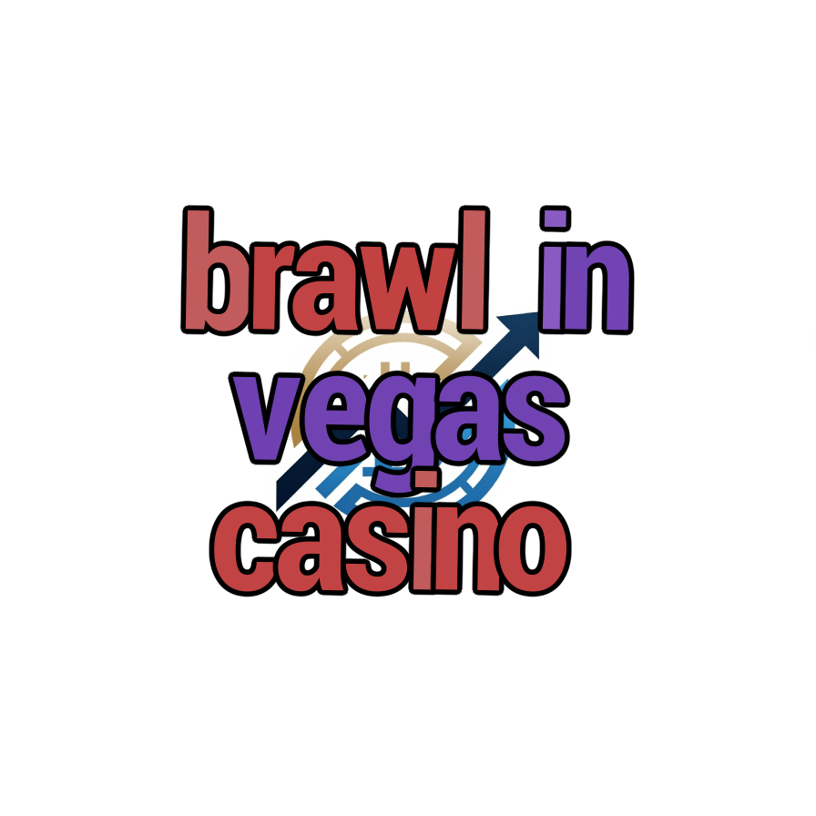 brawl in vegas casino